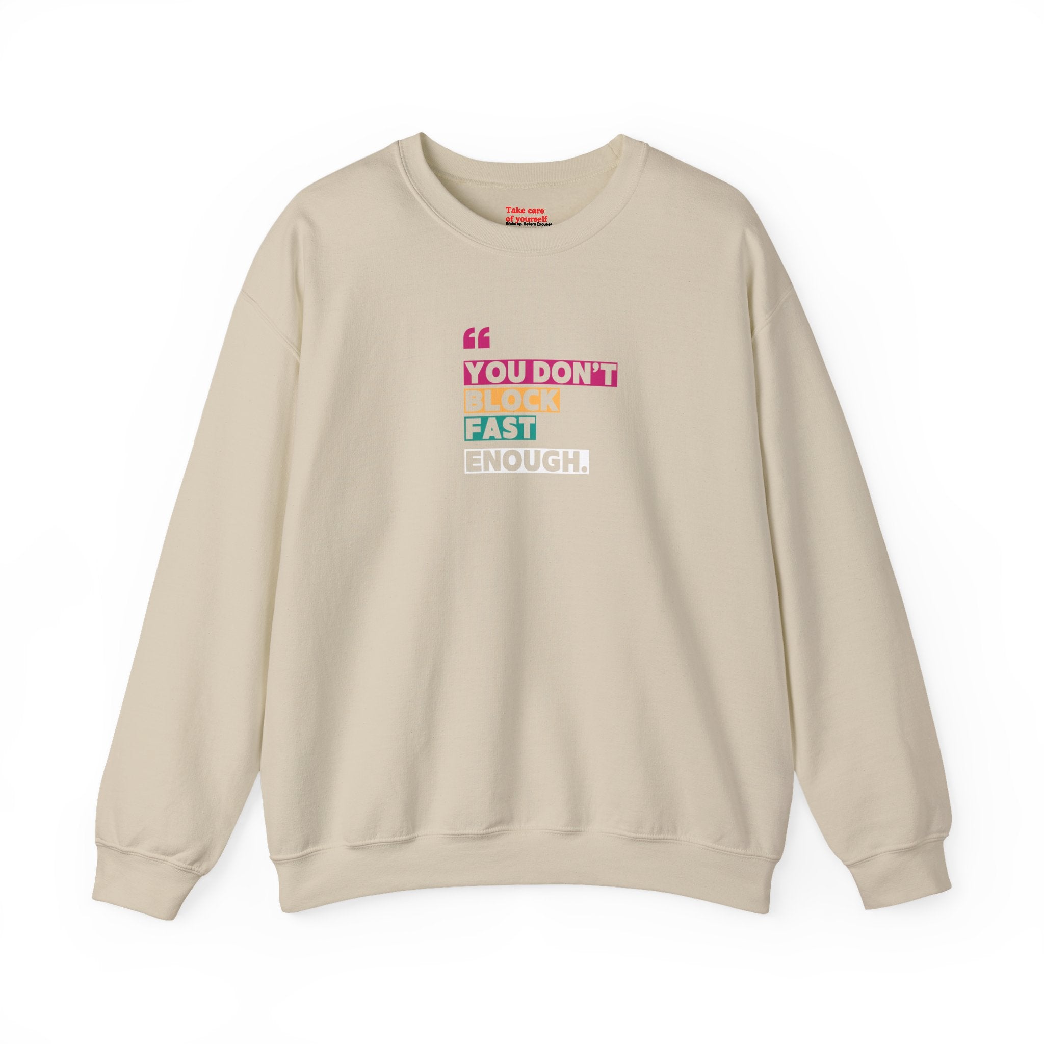 You Dont Block Fast Enough Sweatshirt Chill Days, Motivational Fashion