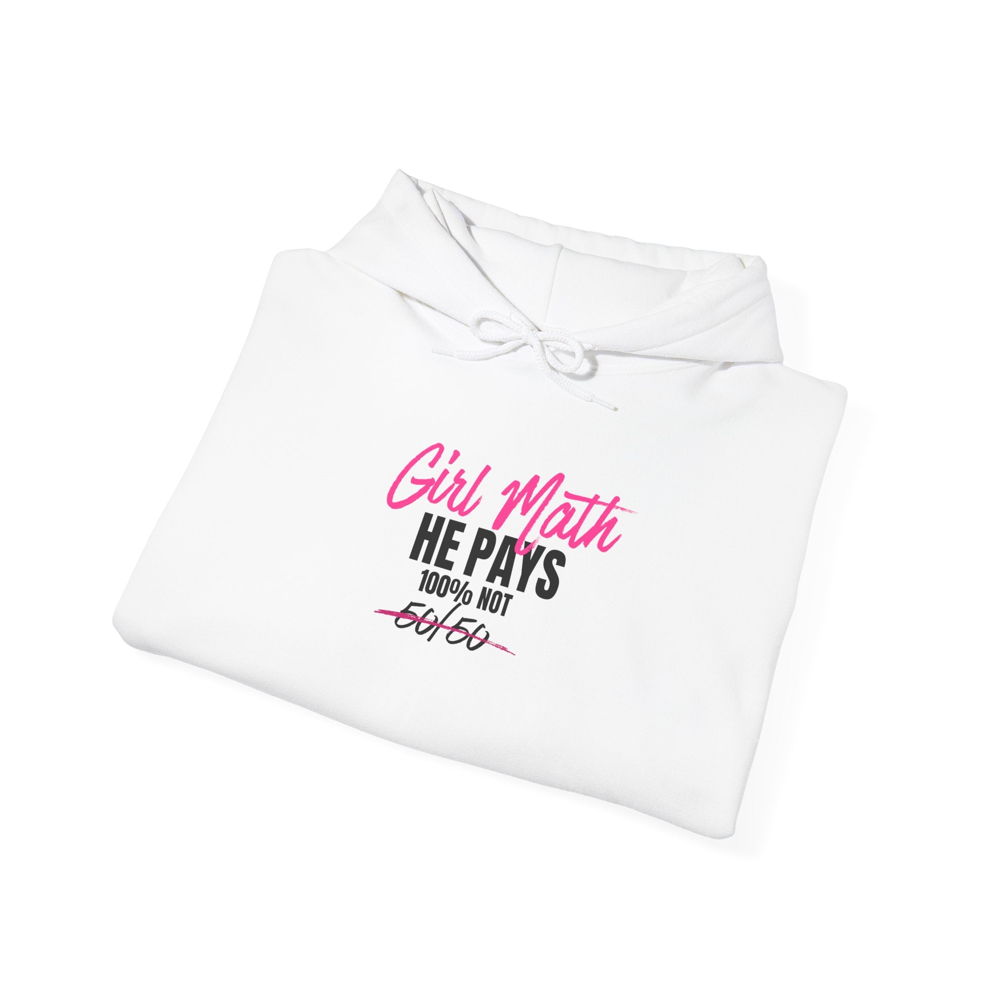 Girl Math He Pays 100% Hoodie