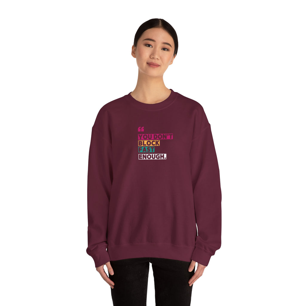 You Dont Block Fast Enough Sweatshirt Chill Days, Motivational Fashion