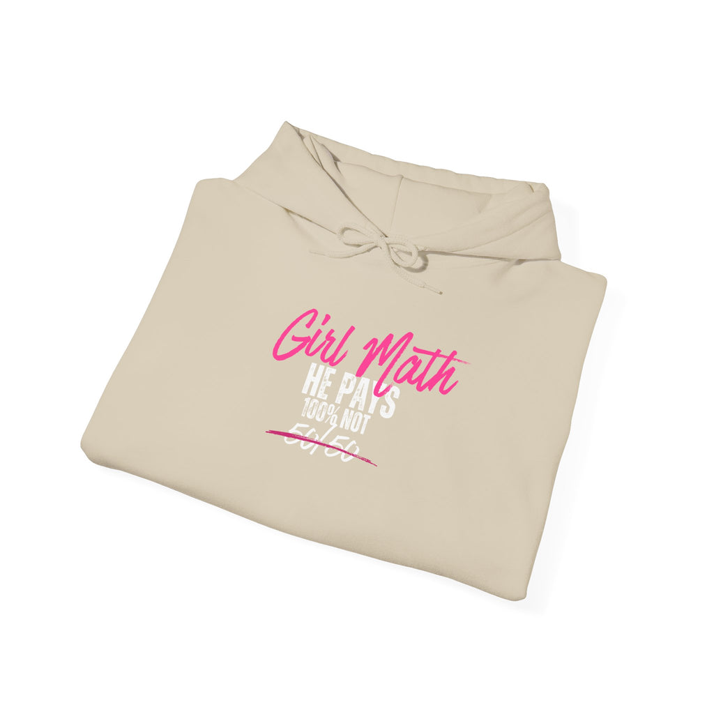 Girl Math He Pays 100% Hoodie