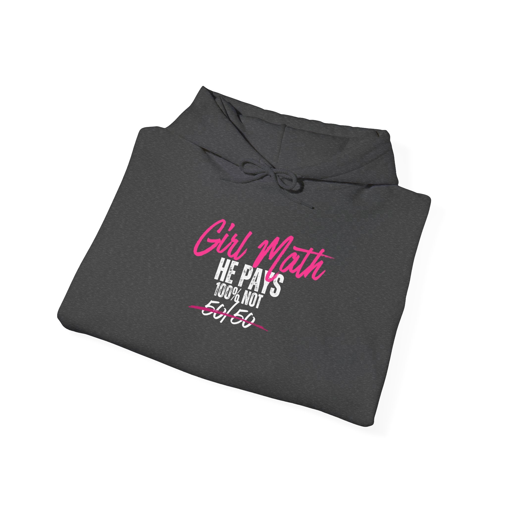 Girl Math He Pays 100% Hoodie