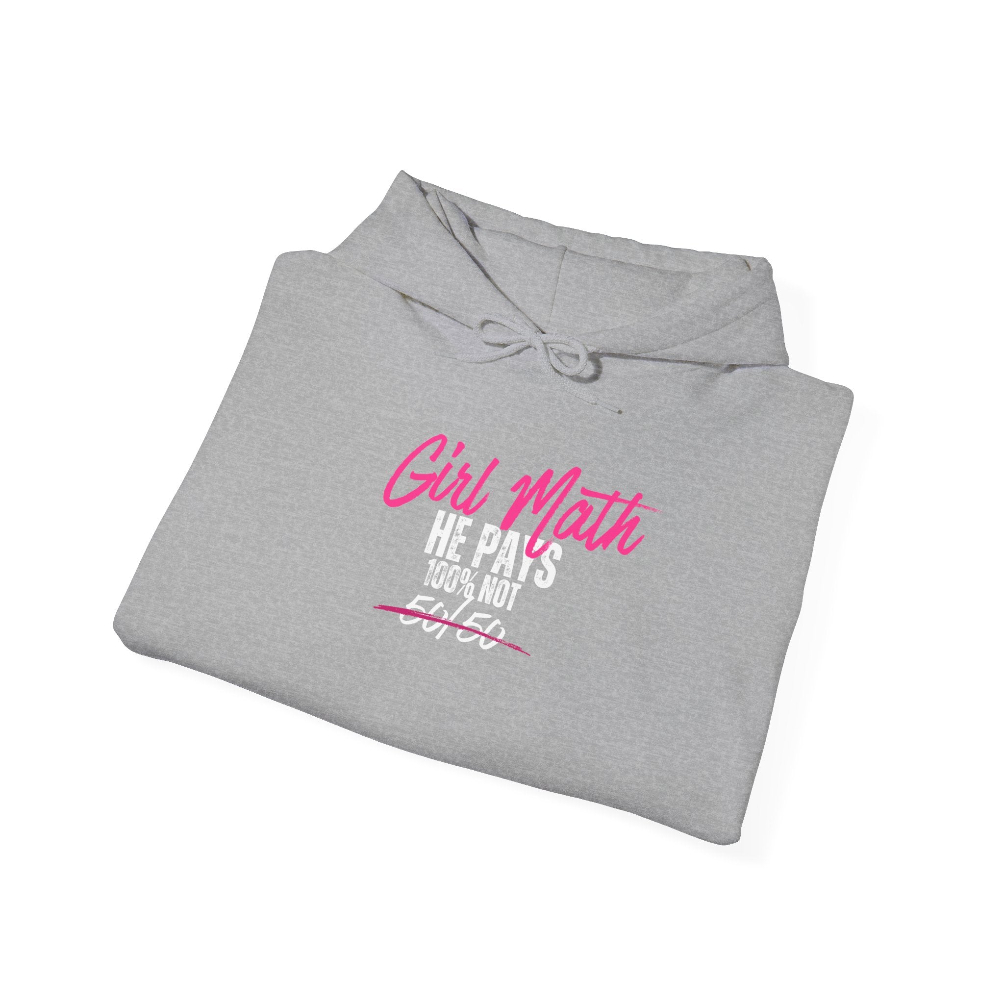 Girl Math He Pays 100% Hoodie