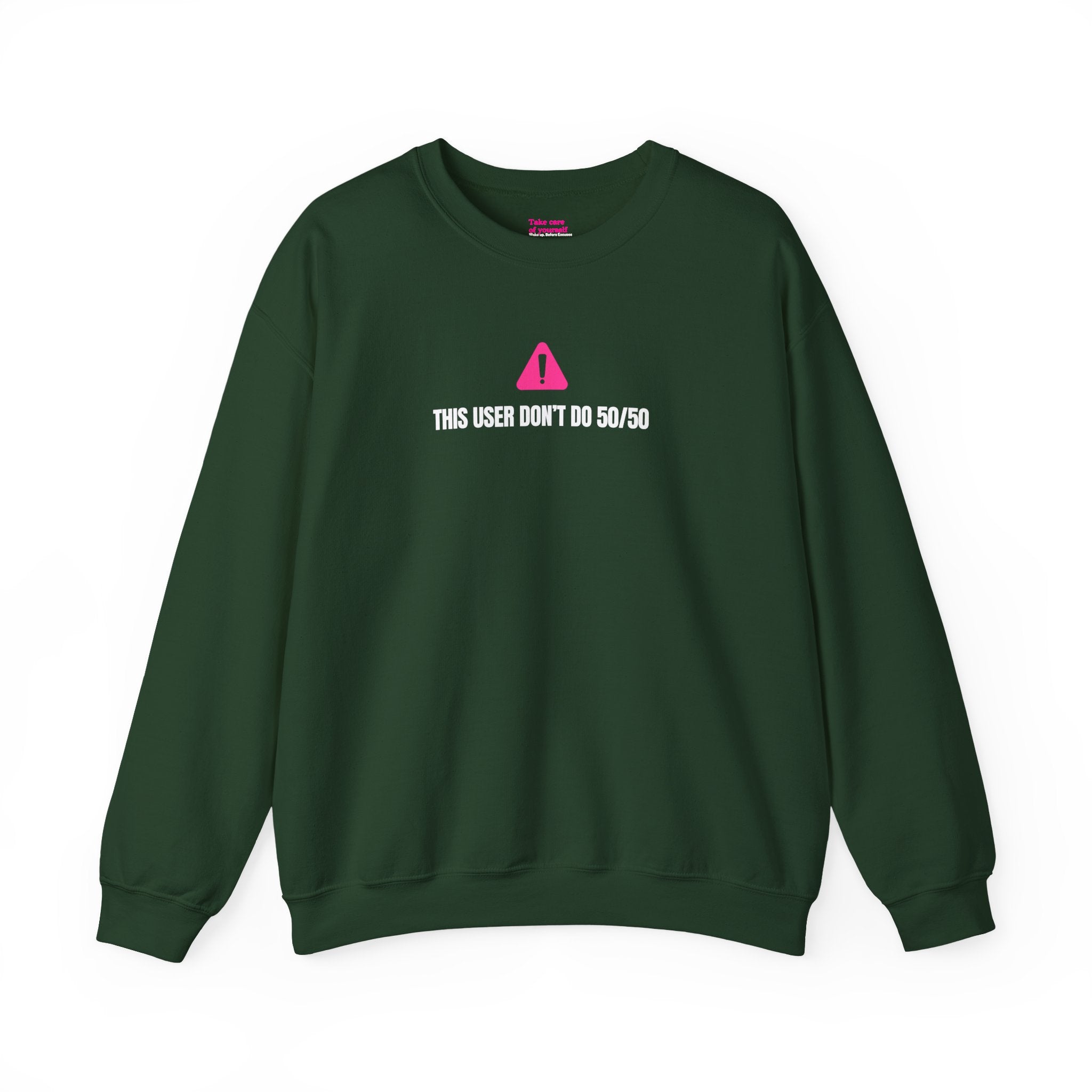 This user don’t do 50/50 sweatshirt - Green sweatshirt with a pink triangle warning sign and text on a white background