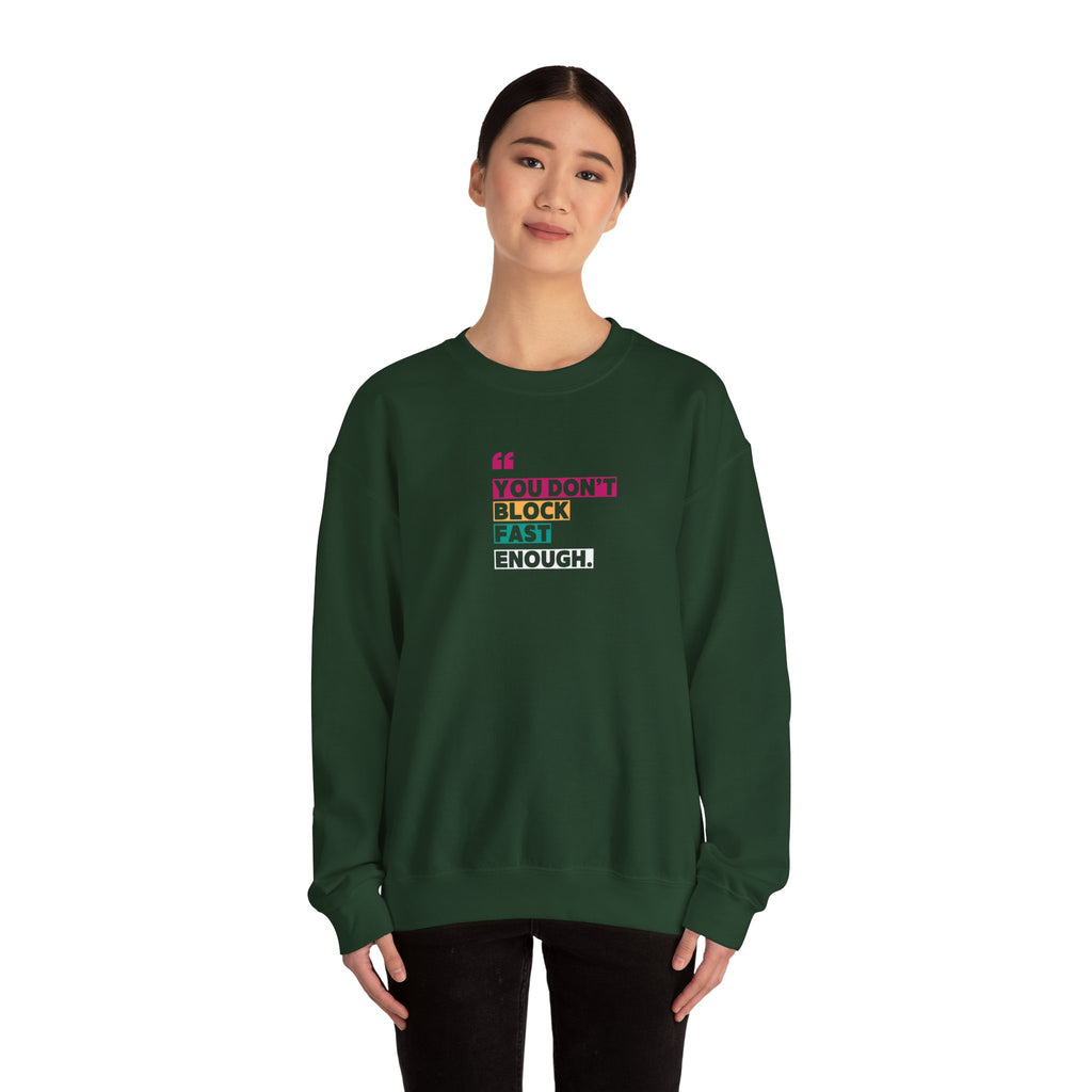 You Dont Block Fast Enough Sweatshirt Chill Days, Motivational Fashion