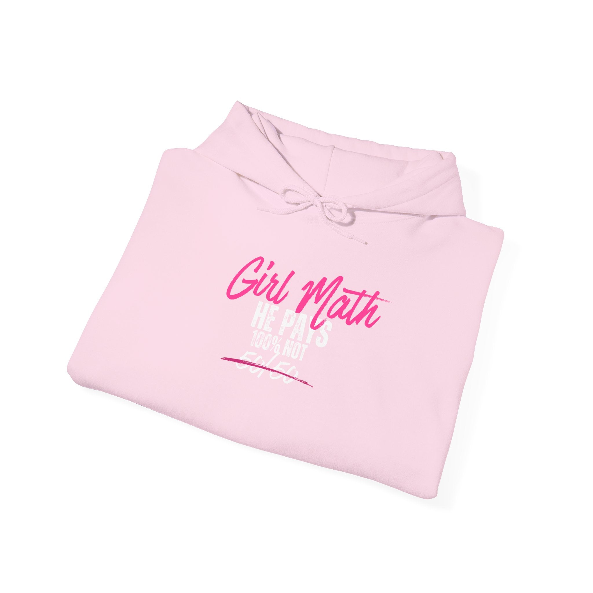 Girl Math He Pays 100% Hoodie