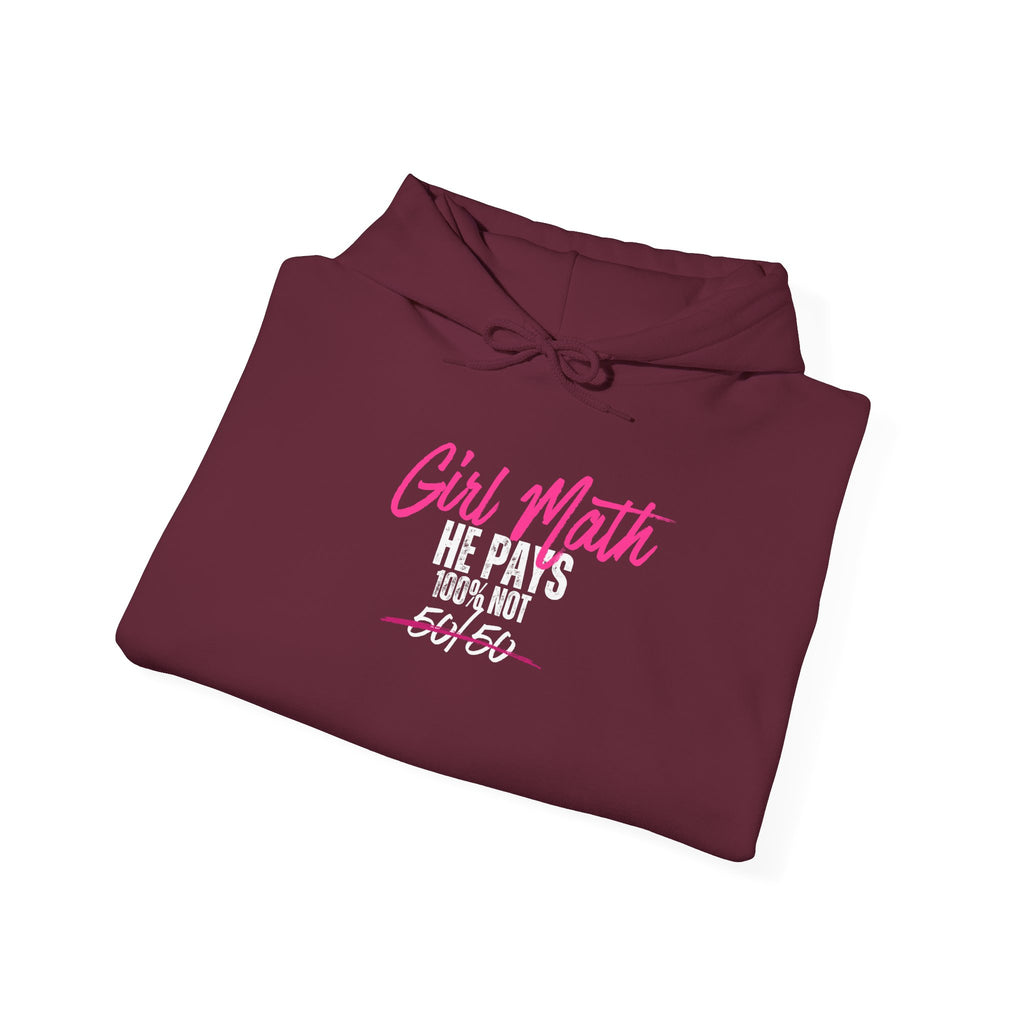 Girl Math He Pays 100% Hoodie