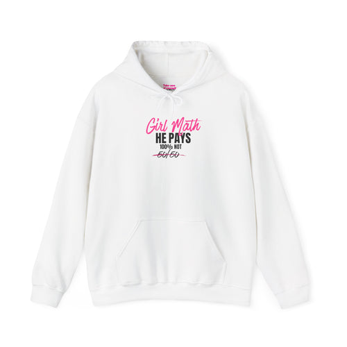 Copy of Girl Math He Pays Hoodie