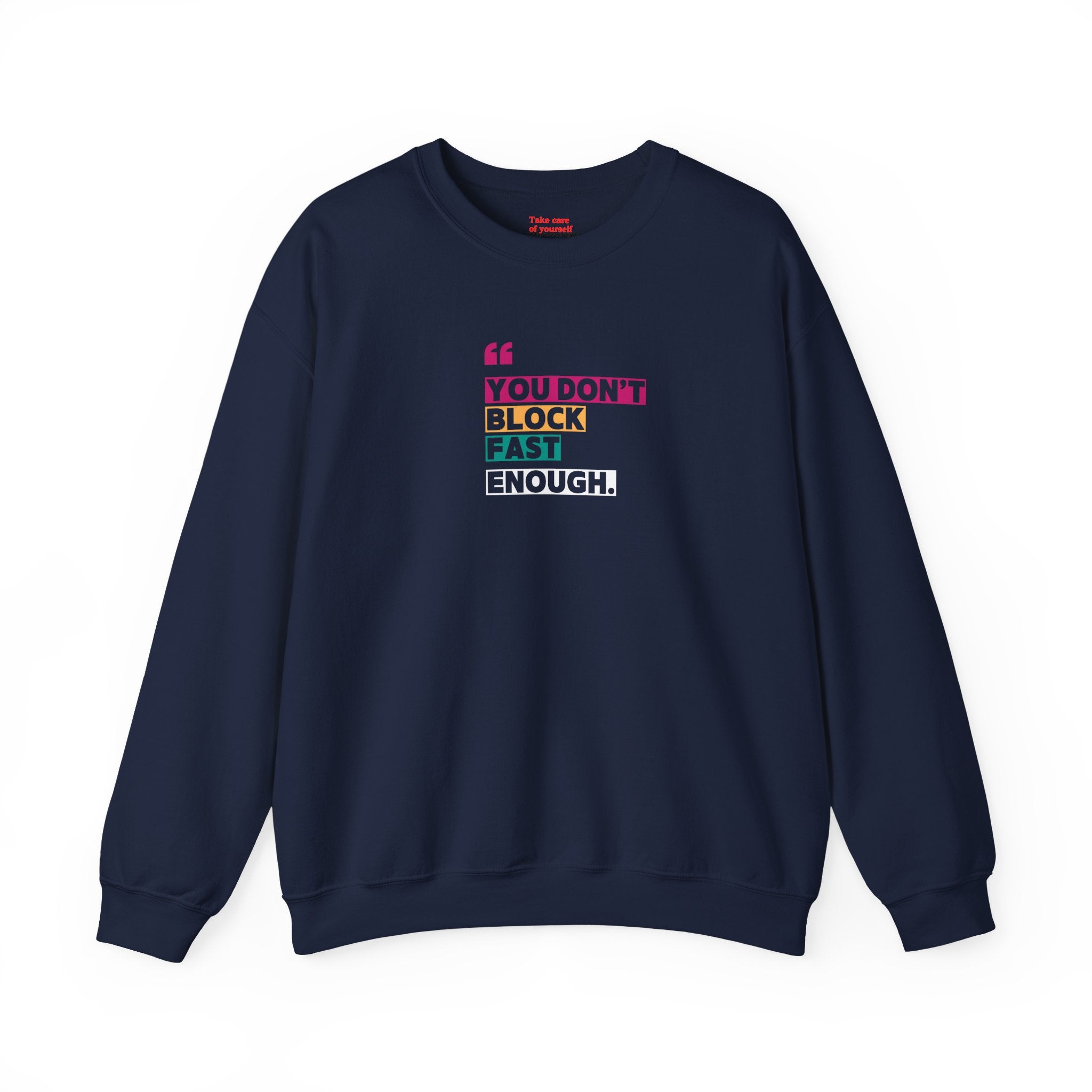 You Dont Block Fast Enough Sweatshirt Chill Days, Motivational Fashion