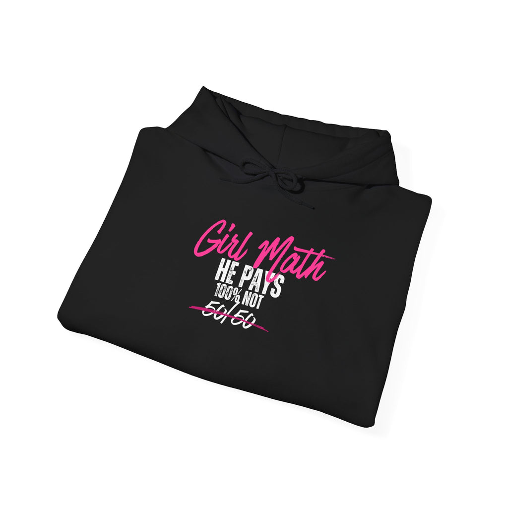 Copy of Girl Math He Pays Hoodie