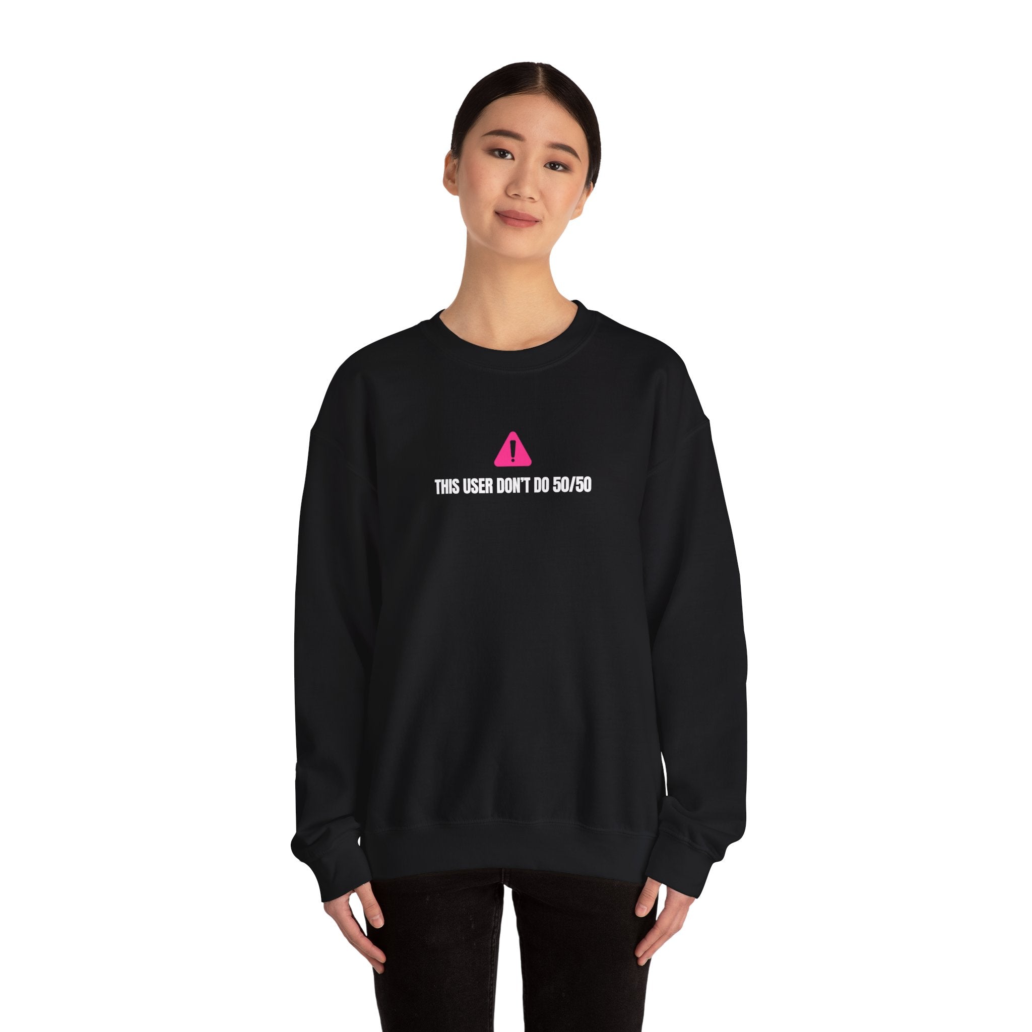 This User Don't Do 50/50 Crewneck
